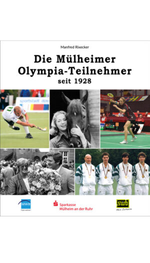 Die Mülheimer Olympia-Teilnehmer seit 1928